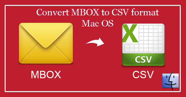 How to Batch Convert MBOX to CSV Format on Mac OS?
