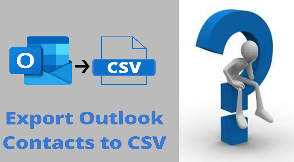 How to Export Your Outlook Contacts to A CSV File?